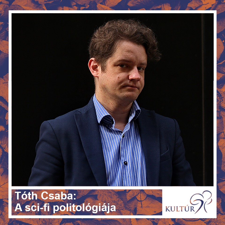 Tóth Csaba: A sci-fi politológiája 